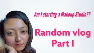 Makeup Studio Vlog | Part I | Nepal | Random Vlog