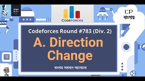 A. Direction Change || Codeforces Round #783 (Div. 2) || বাংলায় সমাধান আলোচনা ||