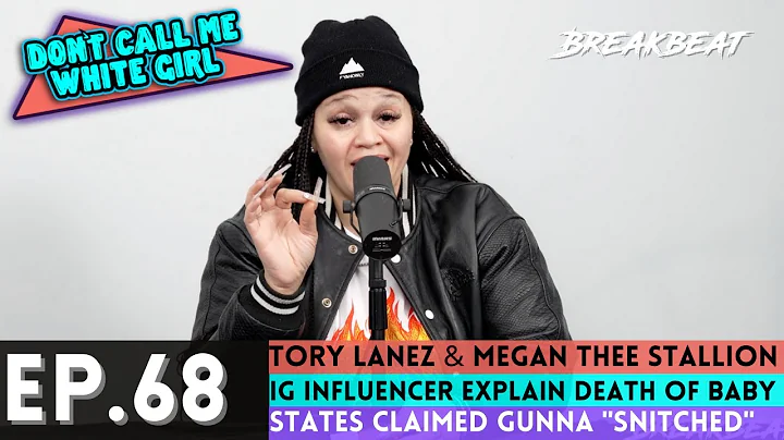 DCMWG Talks Tory Lanez & Megan Thee Stallion, IG Influencer Explain Death Of Baby, Gunna "Snitched"