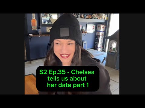 Season 2 Ep. 35 The Neighborhood Bar series- Chelsea tells us about her date part 1 #firstdate 