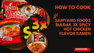 Cooking Samyang Buldak Hot Chicken Ramen 3X Spicy 