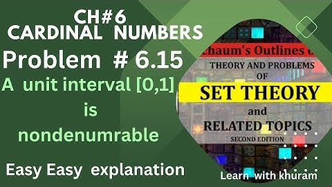 Unit interval [0,1] is nondenumerable || Problem # 6.15 || Chapter 6 || Set Theory