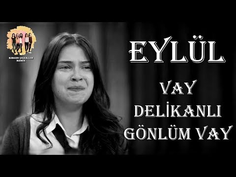 Eylül - Vay Delikanlı Gönlüm Vay