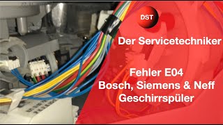 Fehler E04 Bosch Siemens Neff Geschirrspüler