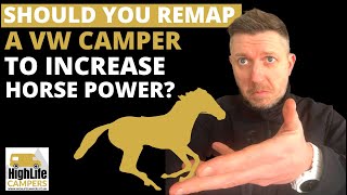 Should You Remap A VW Camper To Increase The Horsepower?