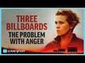 Three Billboards: The Problem with Anger | Video Essay