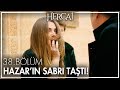 Yaren, Hazar'ın sabrını taşırıyor! - Hercai 38. Bölüm