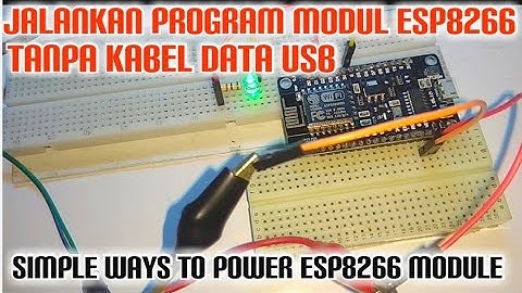Jalankan program Modul esp8266 tanpa kabel data USB - simple ways to power esp8266 module