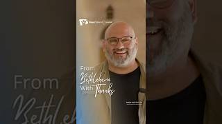 From Bethlehem with Thanks - Director's Greetings | Thank You Lord