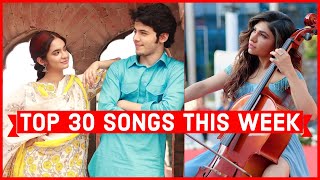 Top 30 Songs This Week Hindi/Punjabi Songs 2020 (August 9) | Latest Bollywood Songs 2020