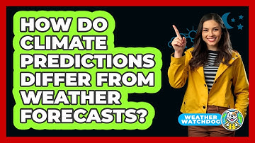 How Do Climate Predictions Differ From Weather Forecasts? - Weather Watchdog