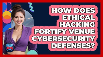 How Does Ethical Hacking Fortify Venue Cybersecurity Defenses? - Where the Fans Roar