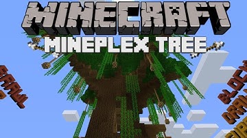 how to get to the top of the tree on the mineplex
