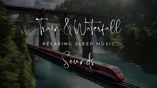 Train & Waterfall sounds - DEEP SLEEP INSTANTLY [10 hours] green noise, no ads