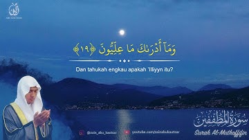 Surah Al Muthaffifin سورة المطففين Zain Abu Kautsar 2019