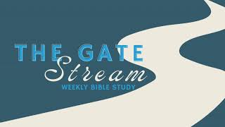 Gate Stream Bible Study