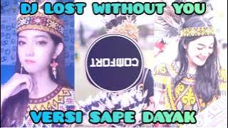 DJ LOST WITHOUT YOU VERSI SAPE DAYAK | DJ TIKTOK TERBARU | DJ SANTAI