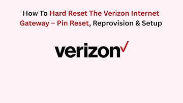 How To Hard Reset The Verizon Internet Gateway – Pin Reset, Reprovision & Setup