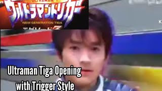 Ultraman Tiga Opening with Ultraman Trigger Music Style - Pull The Tiga [Fan made Bilibili]