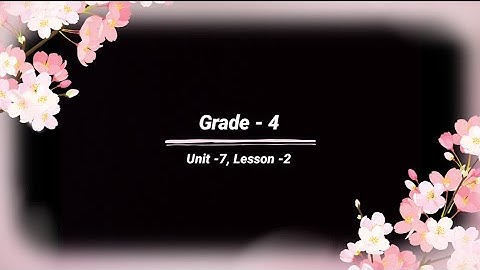 Grade -4, Unit -7, Lesson -2, #audio #listening @eela-excellentenglish