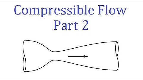 Compressible Flow   Part 2