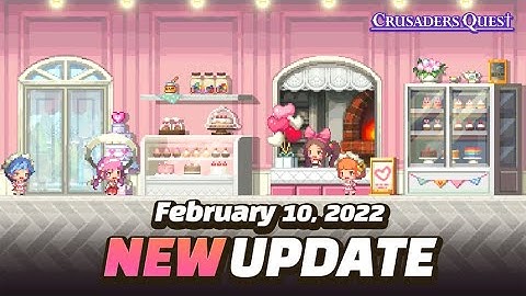 [Crusaders Quest] 10th February 2022 Update Preview
