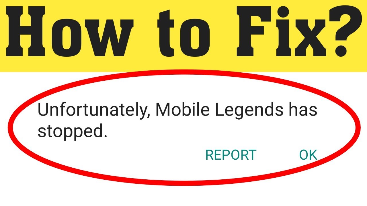 How to Fix Unfortunately Mobile Legends has Stopped Working In Android ...