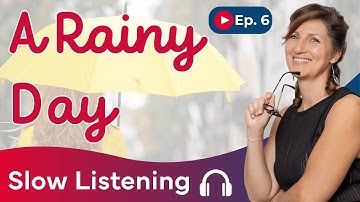 🎧 Slow English Listening: A Rainy Day | Ep. 6