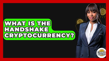 What Is The Handshake Cryptocurrency? - CryptoBasics360.com