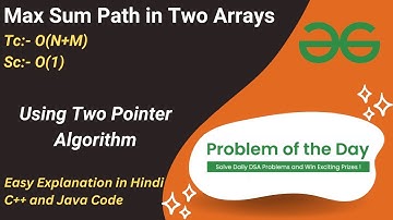 Max Sum Path in Two Arrays | Two Pointer | GFG POTD | C++ | Java | Code Kar Lo