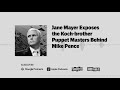 Jane Mayer Exposes the Koch-brother Puppet Masters Behind Mike Pence