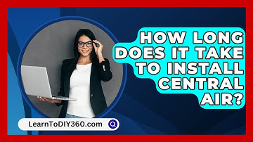 How Long Does It Take To Install Central Air? - LearnToDIY360.com