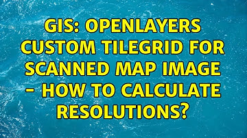 GIS: OpenLayers custom tileGrid for scanned map image - How to calculate resolutions?