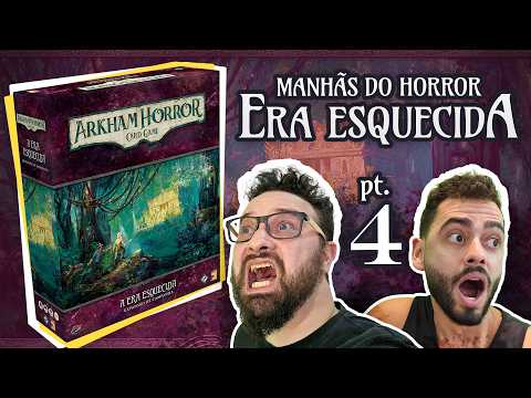 A Era Esquecida - Arkham Horror Card Game - Parte 4