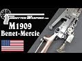 M1909 Benet Mercie - America's First LMG