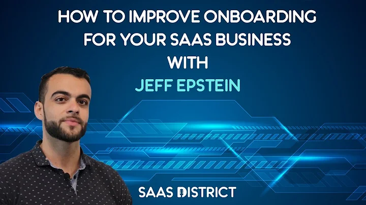 How To Improve Onboarding For Your SaaS Business | With Expert Jeff Epstein