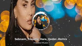 #Sebnem#Tovuzlu#Hara#Qeder#remix#2024# Resimi