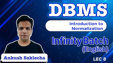 Introduction to Normalization | L 8 |  DBMS | Infinity Batch | GATE 2022 | Ankush Sir