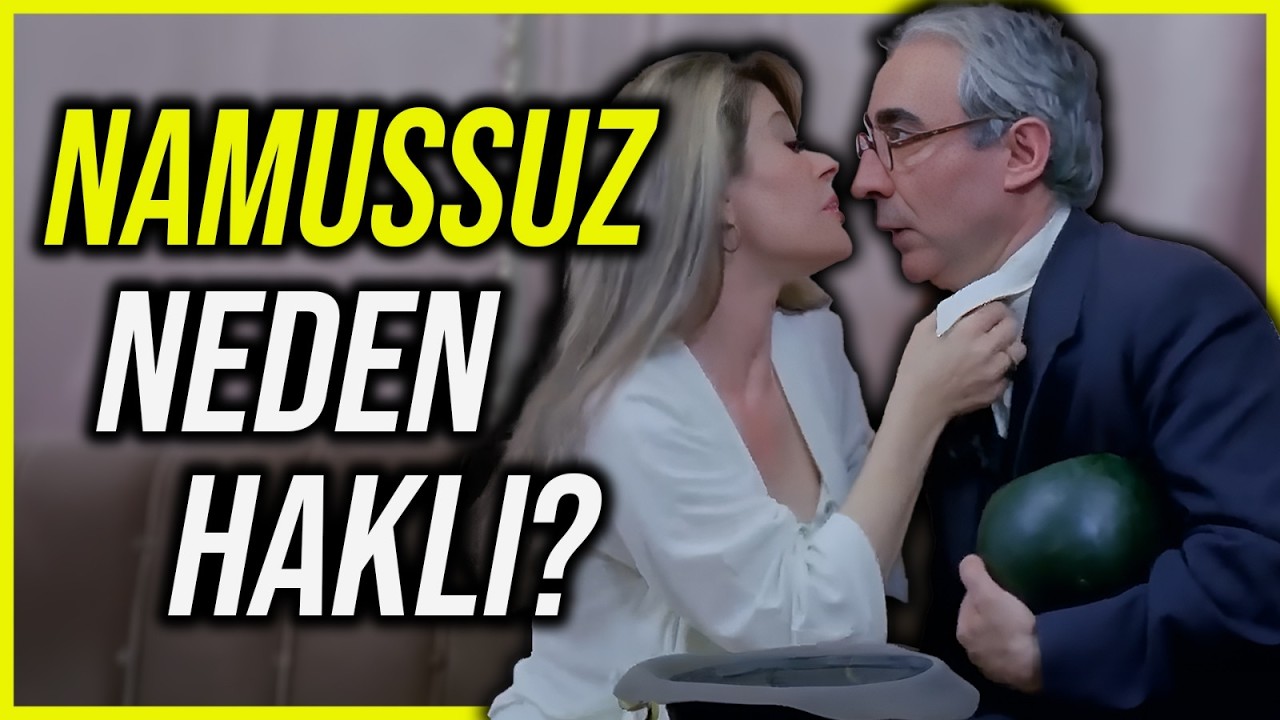NAMUSSUZ NEDEN HAKLI? Namuslu Türk filmi inceleme