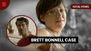 The Brett Bonnell Case - Fatal Vows - True Crime