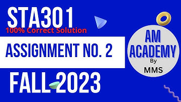 STA301 Assignment 2 Spring 2023 Solution|STA 301|Assignment|Spring 2023|Solution|Virtual University