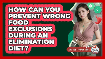 How Can You Prevent Wrong Food Exclusions During An Elimination Diet? - Sensitive Stomach Guide