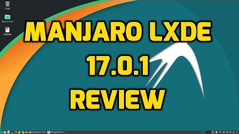 Manjaro LXDE 17.0.1 Review