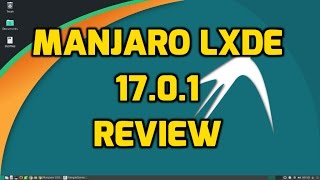 Manjaro LXDE 17.0.1 Review
