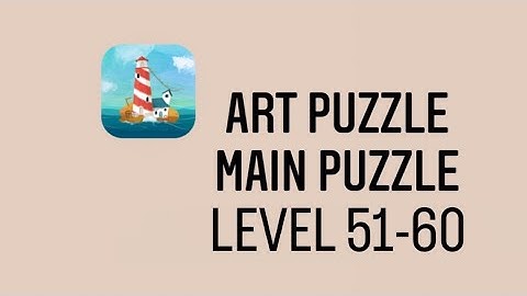 Art Puzzle Main Puzzle Level 51-60