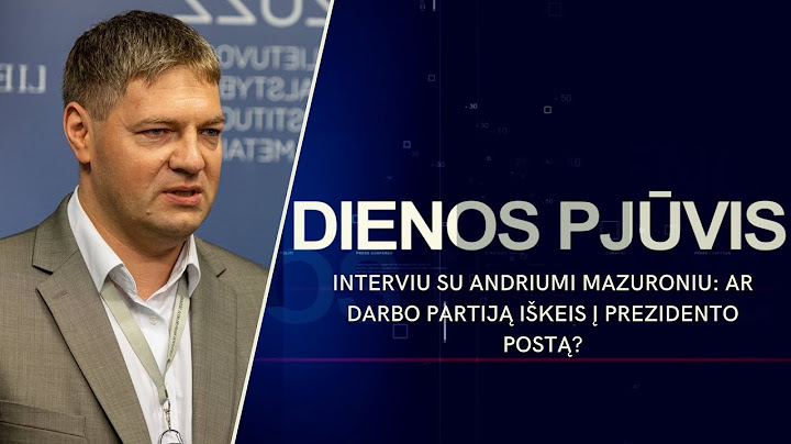 Interviu su Andriumi Mazuroniu: ar Darbo partiją iškeis į prezidento postą? | DIENOS PJŪVIS