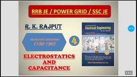R K RAJPUT OBJECTIVE electrostatic and capacitance (Q150-Q190)/ RRB JE ELECTRICAL CBT-2