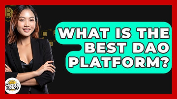 What Is The Best DAO Platform? - CryptoBasics360.com