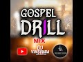 GOSPEL DRILL MIX 2024