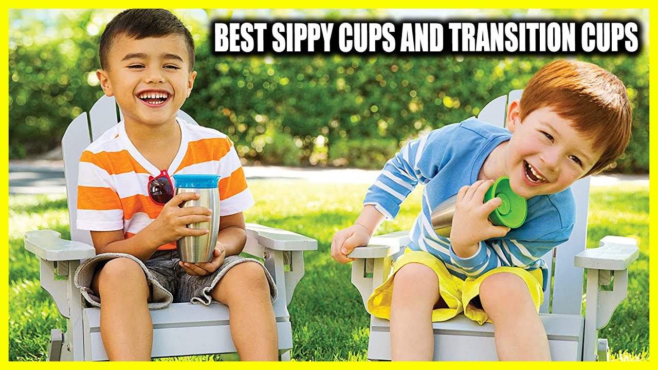 TOP 5 THE BEST SIPPY CUPS AND TRANSITION CUPS OF 2023